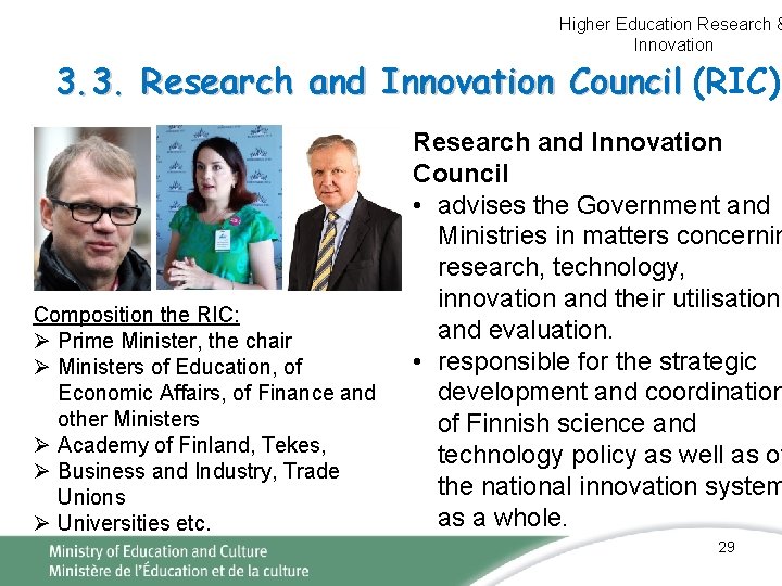 Higher Education Research & Innovation 3. 3. Research and Innovation Council (RIC) Composition the Higher Education Research & Innovation 3. 3. Research and Innovation Council (RIC) Composition the
