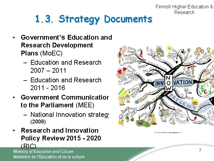 1. 3. Strategy Documents Finnish Higher Education & Research • Government’s Education and Research 1. 3. Strategy Documents Finnish Higher Education & Research • Government’s Education and Research