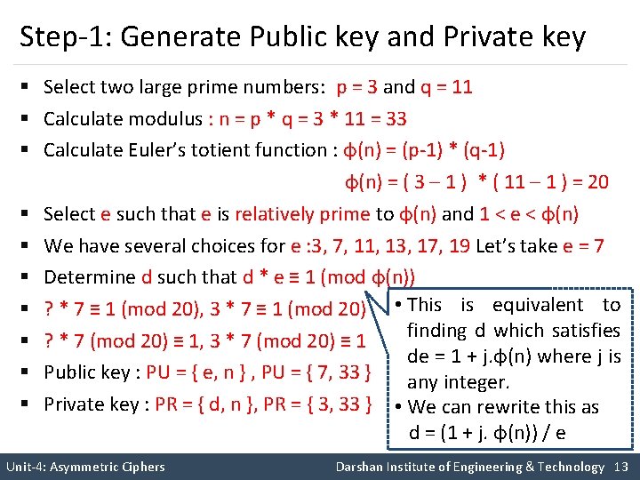 Step-1: Generate Public key and Private key § Select two large prime numbers: p