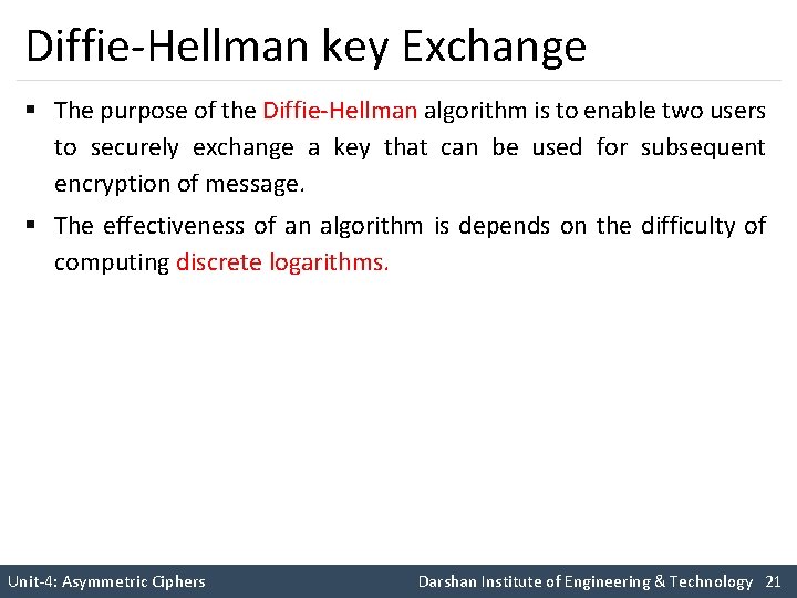 Diffie-Hellman key Exchange § The purpose of the Diffie-Hellman algorithm is to enable two