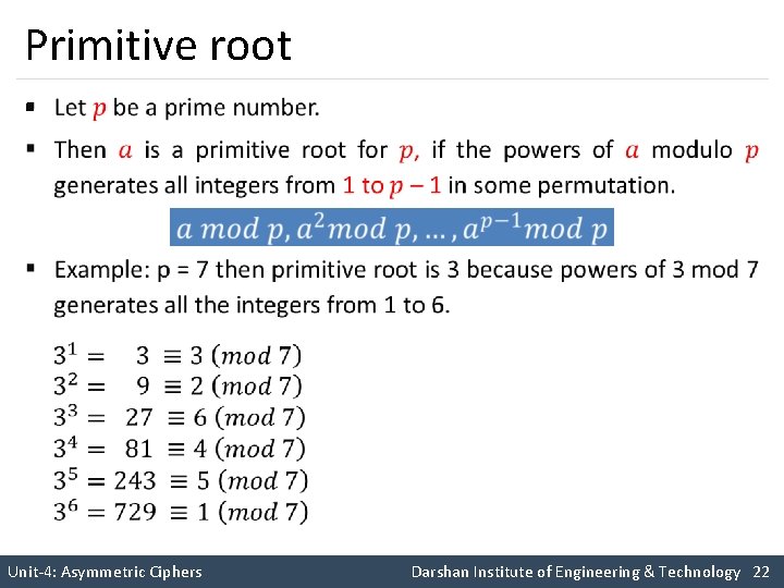 Primitive root § Unit-4: Asymmetric Ciphers Darshan Institute of Engineering & Technology 22 