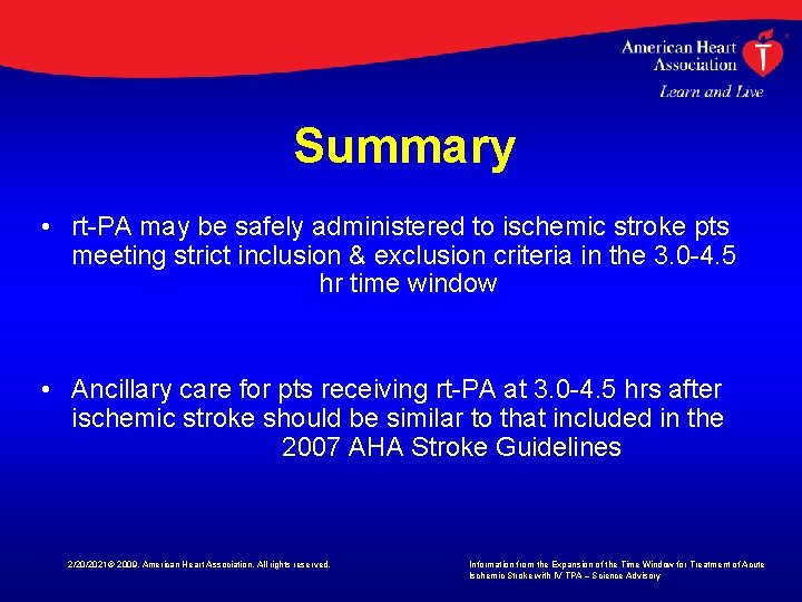 Summary • rt-PA may be safely administered to ischemic stroke pts meeting strict inclusion