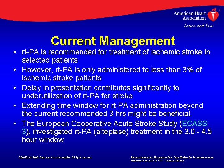 Current Management • rt-PA is recommended for treatment of ischemic stroke in selected patients