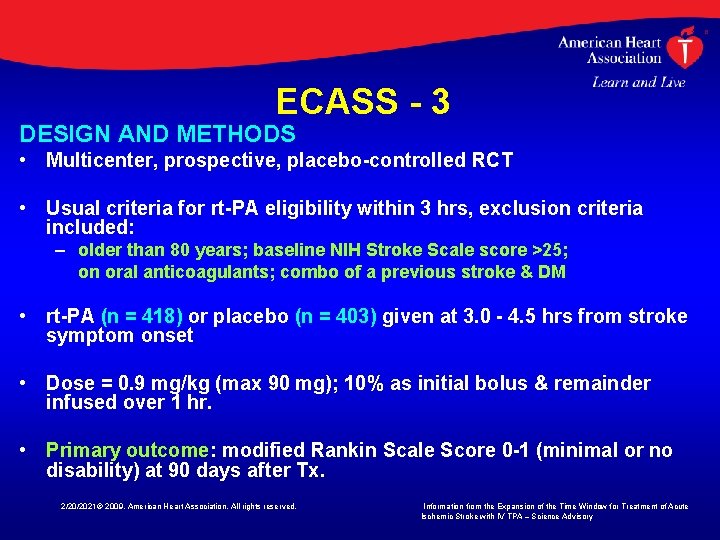 ECASS - 3 DESIGN AND METHODS • Multicenter, prospective, placebo-controlled RCT • Usual criteria