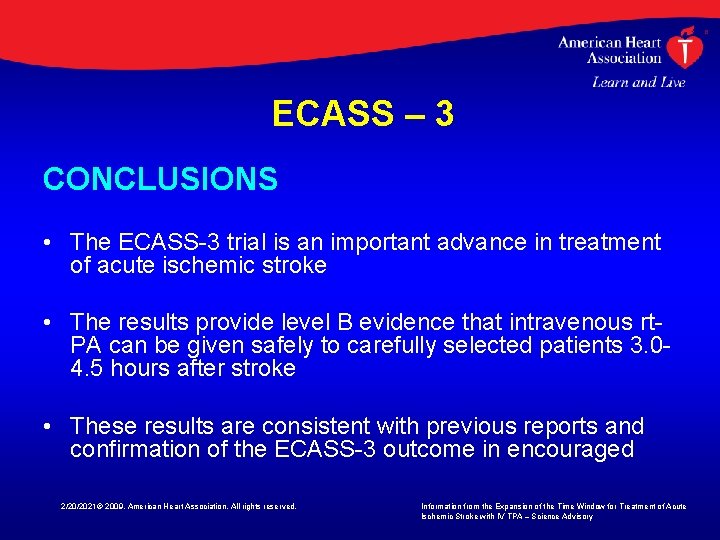 ECASS – 3 CONCLUSIONS • The ECASS-3 trial is an important advance in treatment