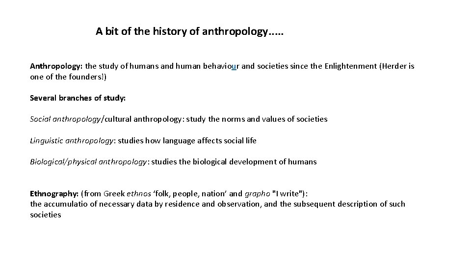 A bit of the history of anthropology. . . Anthropology: the study of humans A bit of the history of anthropology. . . Anthropology: the study of humans