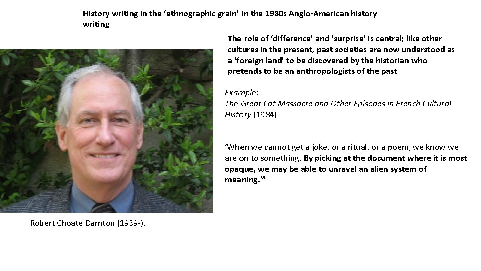 History writing in the ‘ethnographic grain’ in the 1980 s Anglo-American history writing The History writing in the ‘ethnographic grain’ in the 1980 s Anglo-American history writing The