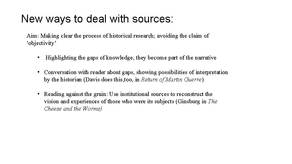 New ways to deal with sources: Aim: Making clear the process of historical research; New ways to deal with sources: Aim: Making clear the process of historical research;