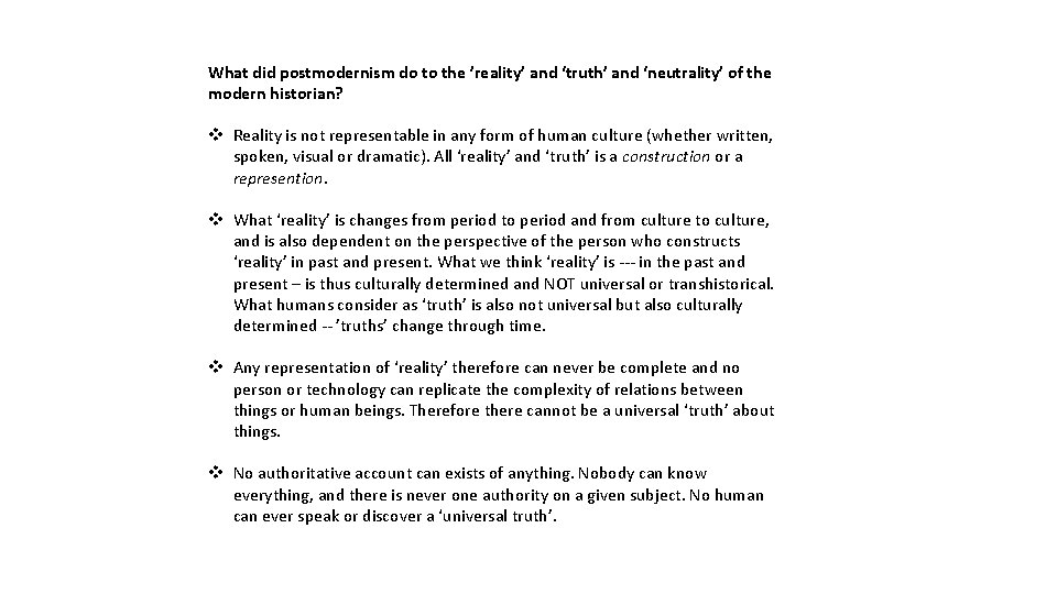 What did postmodernism do to the ’reality’ and ‘truth’ and ‘neutrality’ of the modern What did postmodernism do to the ’reality’ and ‘truth’ and ‘neutrality’ of the modern