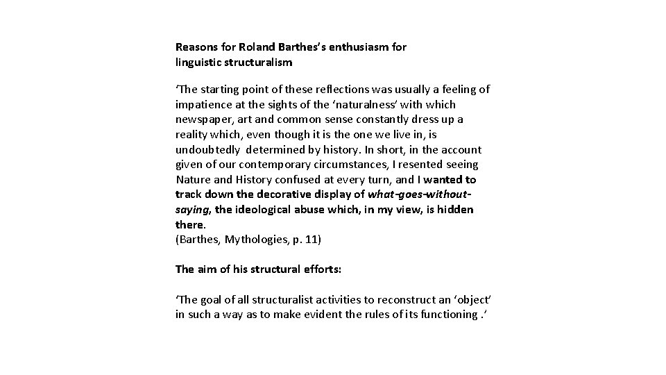 Reasons for Roland Barthes’s enthusiasm for linguistic structuralism ‘The starting point of these reflections Reasons for Roland Barthes’s enthusiasm for linguistic structuralism ‘The starting point of these reflections