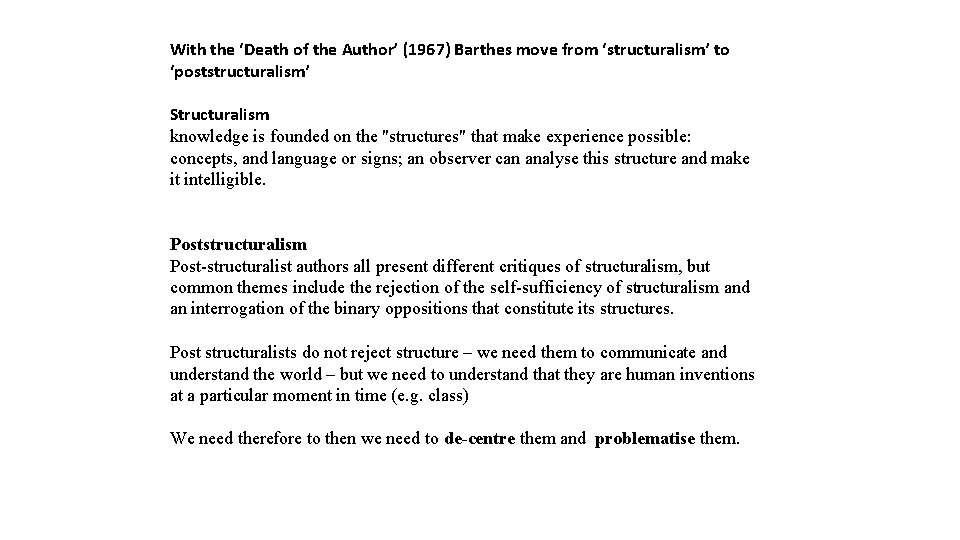 With the ‘Death of the Author’ (1967) Barthes move from ‘structuralism’ to ‘poststructuralism’ Structuralism With the ‘Death of the Author’ (1967) Barthes move from ‘structuralism’ to ‘poststructuralism’ Structuralism