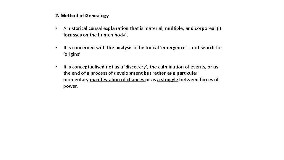 2. Method of Genealogy • A historical causal explanation that is material, multiple, and 2. Method of Genealogy • A historical causal explanation that is material, multiple, and