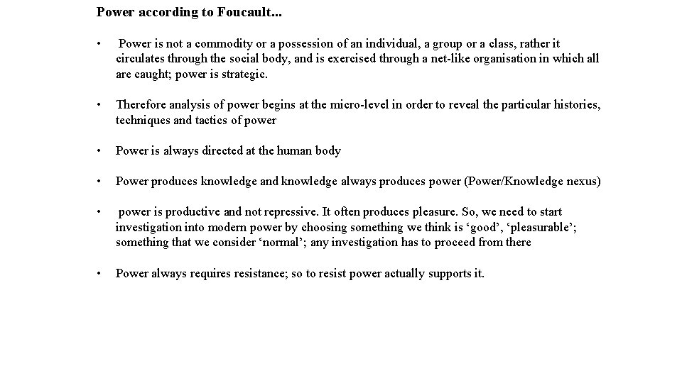 Power according to Foucault. . . • Power is not a commodity or a Power according to Foucault. . . • Power is not a commodity or a