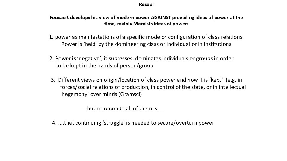 Recap: Foucault develops his view of modern power AGAINST prevailing ideas of power at Recap: Foucault develops his view of modern power AGAINST prevailing ideas of power at