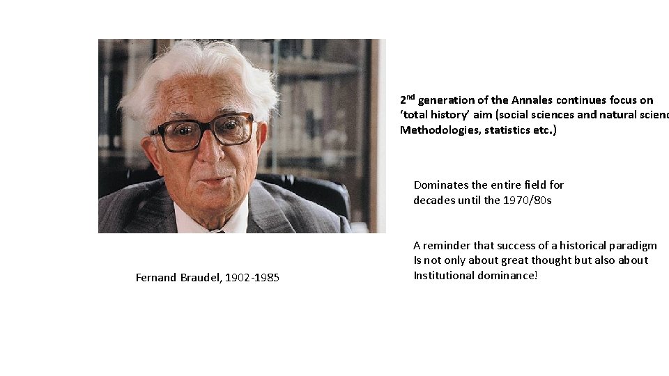 2 nd generation of the Annales continues focus on ‘total history’ aim (social sciences 2 nd generation of the Annales continues focus on ‘total history’ aim (social sciences