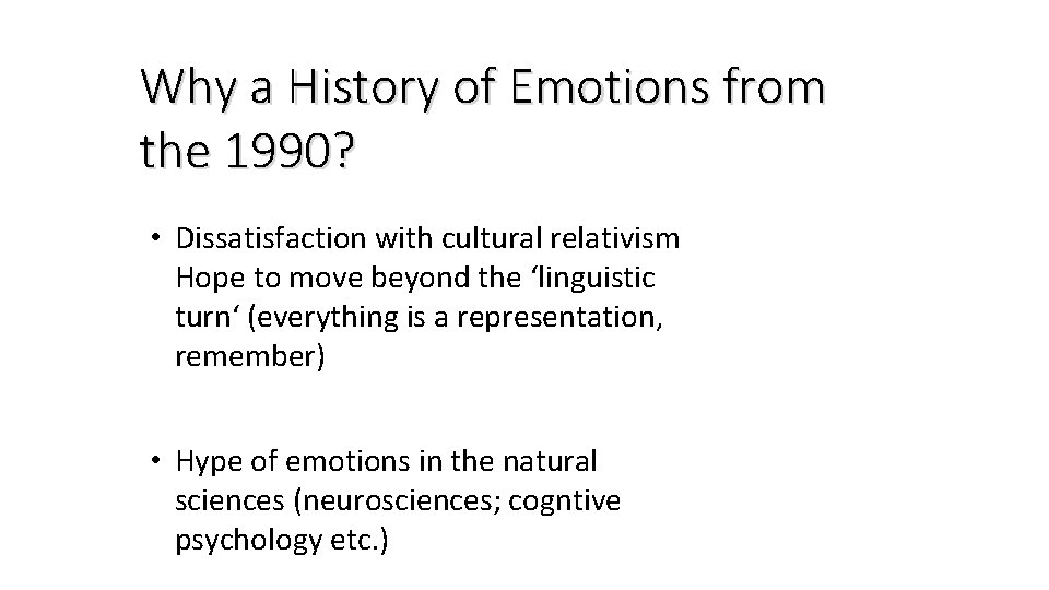 Why a History of Emotions from the 1990? • Dissatisfaction with cultural relativism Hope Why a History of Emotions from the 1990? • Dissatisfaction with cultural relativism Hope