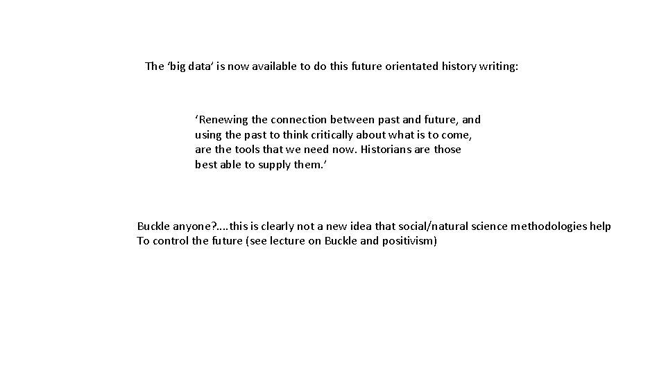 The ‘big data’ is now available to do this future orientated history writing: ‘Renewing The ‘big data’ is now available to do this future orientated history writing: ‘Renewing