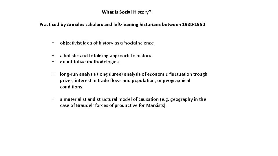 What is Social History? Practiced by Annales scholars and left-leaning historians between 1930 -1960 What is Social History? Practiced by Annales scholars and left-leaning historians between 1930 -1960