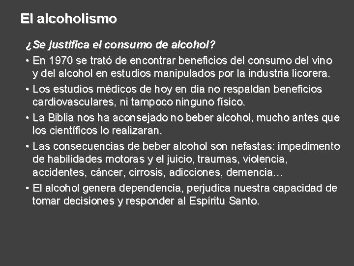 El alcoholismo ¿Se justifica el consumo de alcohol? • En 1970 se trató de