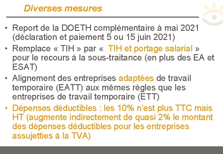 Diverses mesures • Report de la DOETH complémentaire à mai 2021 (déclaration et paiement