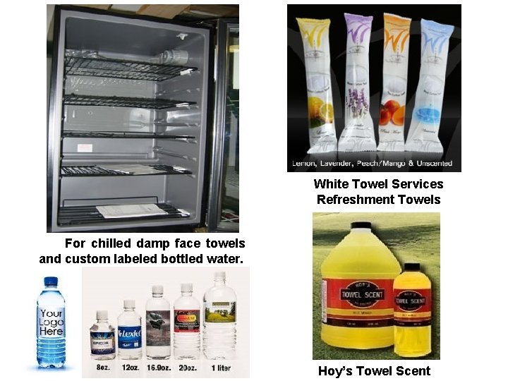White Towel Services Refreshment Towels For chilled damp face towels and custom labeled bottled