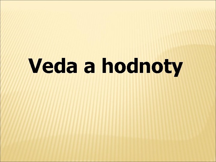 Veda a hodnoty 