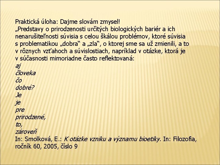 Praktická úloha: Dajme slovám zmysel! „Predstavy o prirodzenosti určitých biologických bariér a ich nenarušiteľnosti