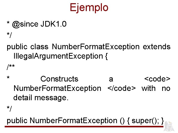Ejemplo * @since JDK 1. 0 */ public class Number. Format. Exception extends Illegal.