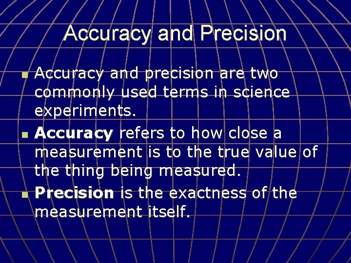 Accuracy and Precision n Accuracy and precision are two commonly used terms in science
