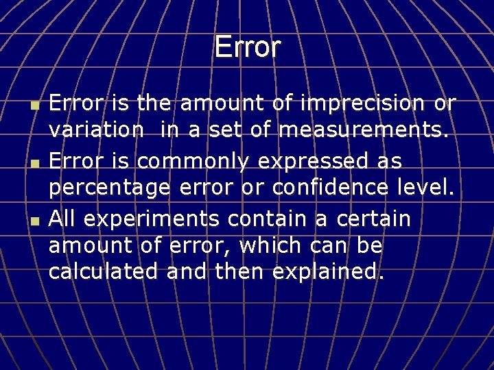 Error n n n Error is the amount of imprecision or variation in a