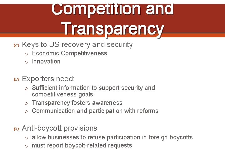 Competition and Transparency Keys to US recovery and security o Economic Competitiveness o Innovation