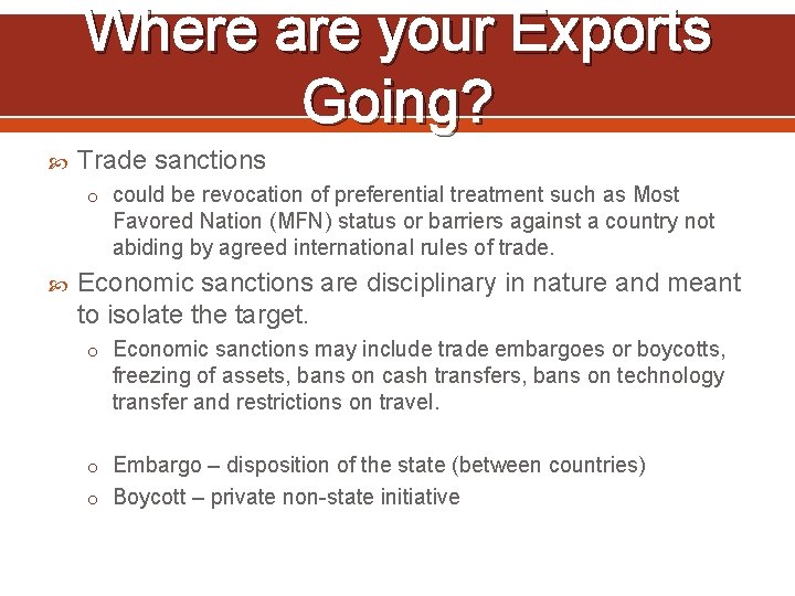 Where are your Exports Going? Trade sanctions o could be revocation of preferential treatment