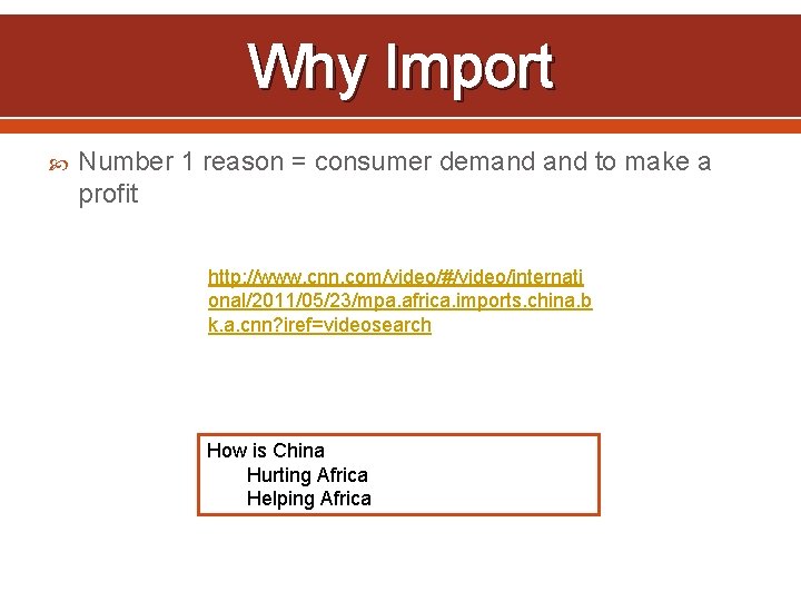 Why Import Number 1 reason = consumer demand to make a profit http: //www.