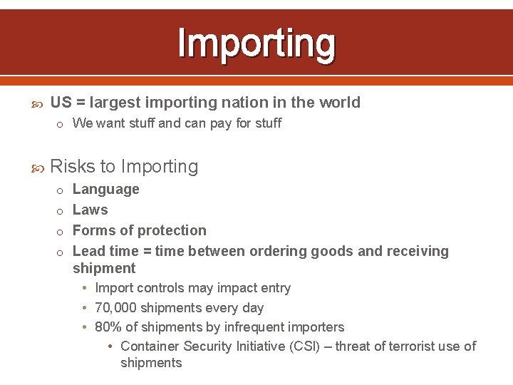 Importing US = largest importing nation in the world o We want stuff and