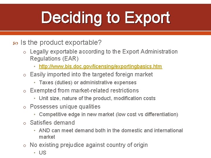 Deciding to Export Is the product exportable? o Legally exportable according to the Export