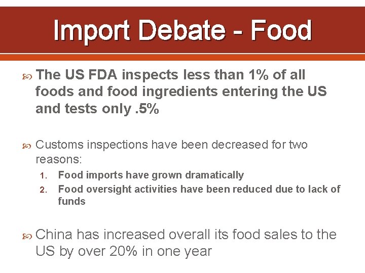 Import Debate - Food The US FDA inspects less than 1% of all foods
