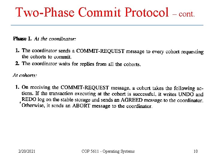 Two-Phase Commit Protocol – cont. 2/20/2021 COP 5611 - Operating Systems 10 