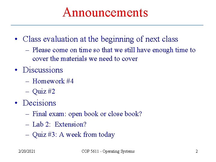 Announcements • Class evaluation at the beginning of next class – Please come on