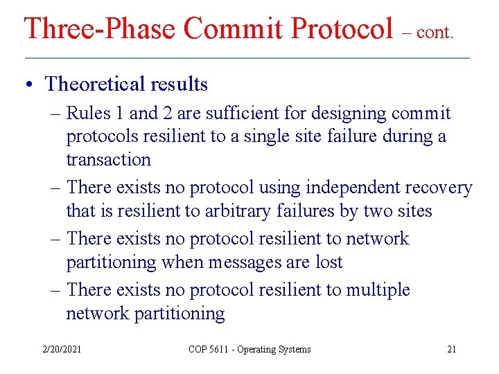 Three-Phase Commit Protocol – cont. • Theoretical results – Rules 1 and 2 are