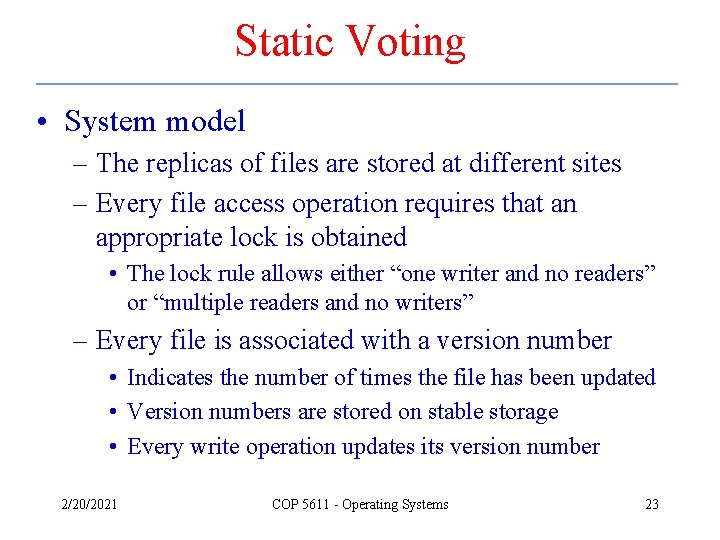 Static Voting • System model – The replicas of files are stored at different