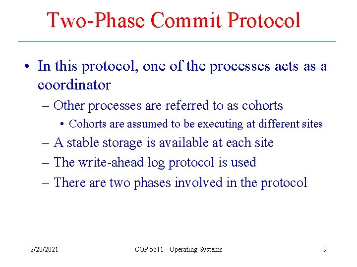 Two-Phase Commit Protocol • In this protocol, one of the processes acts as a