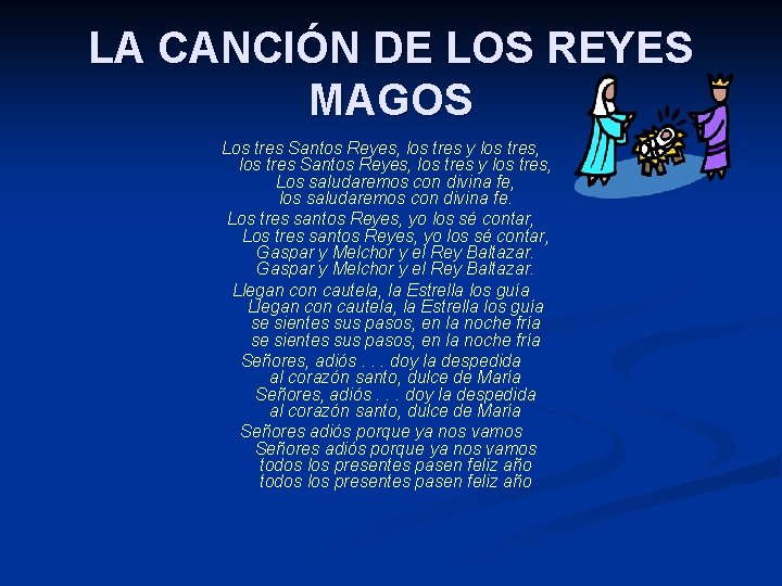 LA CANCIÓN DE LOS REYES MAGOS Los tres Santos Reyes, los tres y los