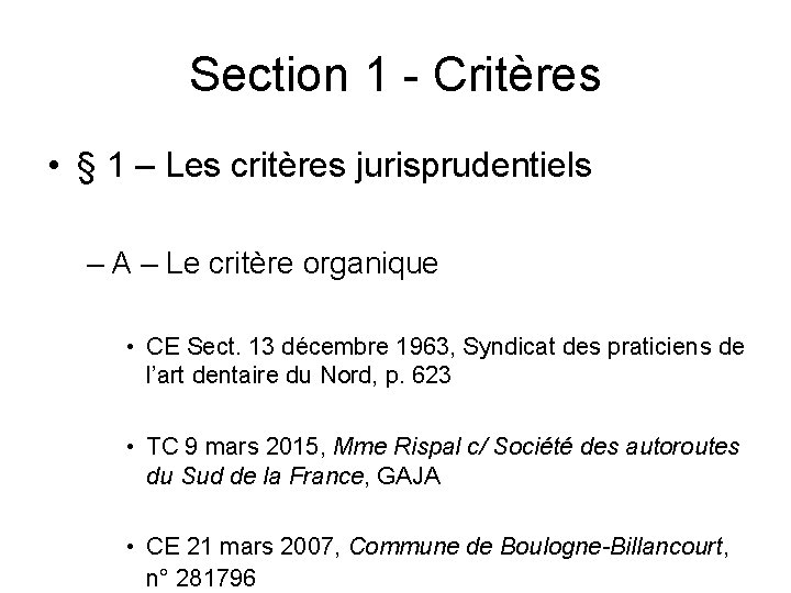 Section 1 - Critères • § 1 – Les critères jurisprudentiels – A –