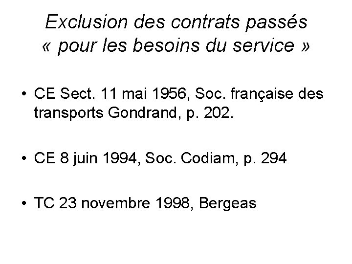 Exclusion des contrats passés « pour les besoins du service » • CE Sect.