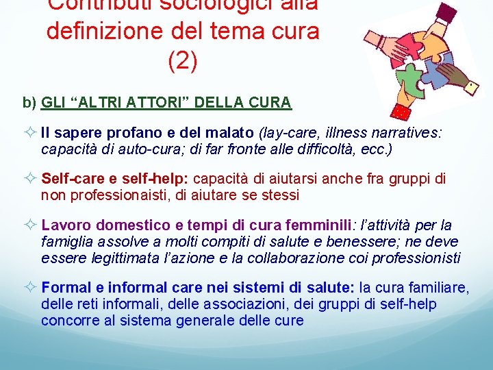Contributi sociologici alla definizione del tema cura (2) b) GLI “ALTRI ATTORI” DELLA CURA