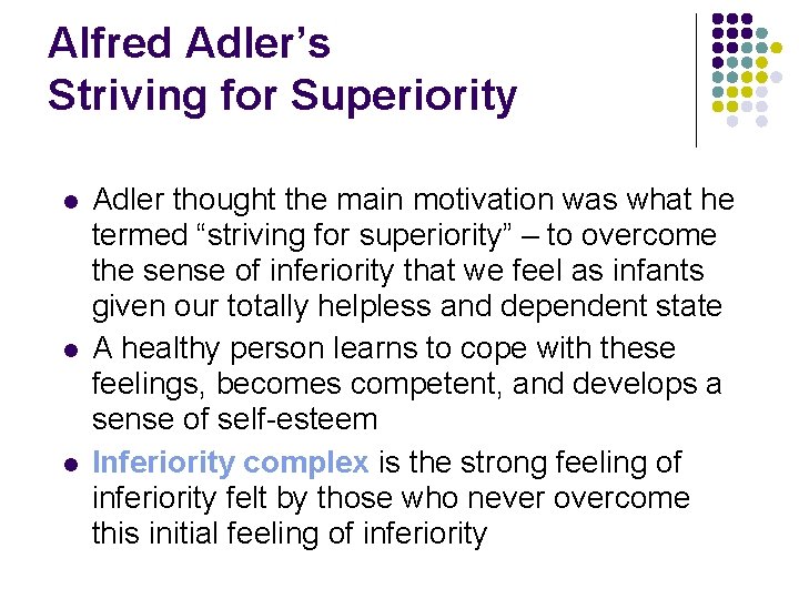 Alfred Adler’s Striving for Superiority l l l Adler thought the main motivation was Alfred Adler’s Striving for Superiority l l l Adler thought the main motivation was