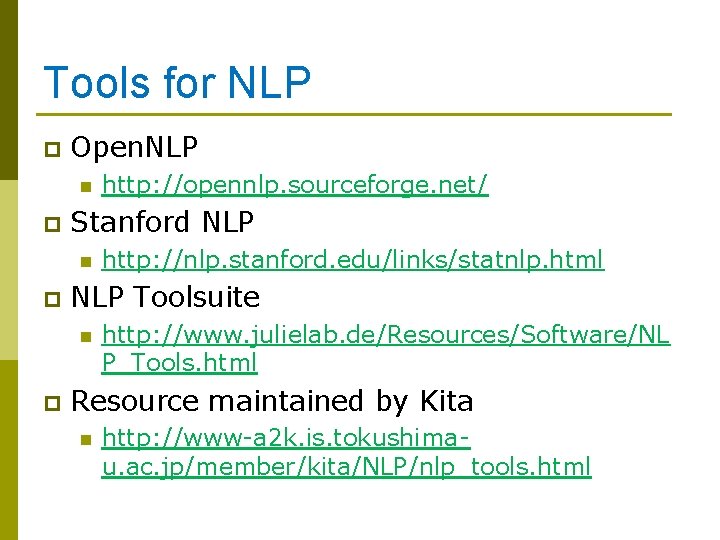 Tools for NLP p Open. NLP n p Stanford NLP n p http: //nlp.