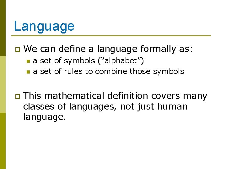 Language p We can define a language formally as: n n p a set