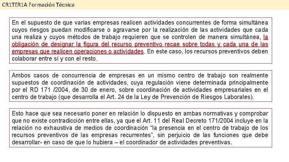 CR 1 TER 1 A Formación Técnica En el supuesto de que varias empresas