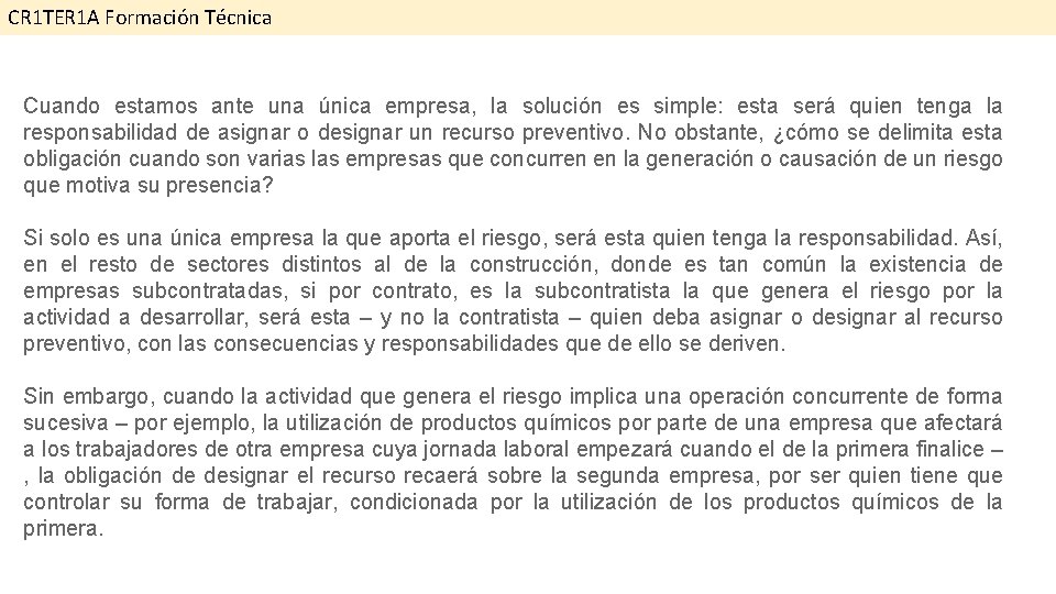 CR 1 TER 1 A Formación Técnica Cuando estamos ante una única empresa, la